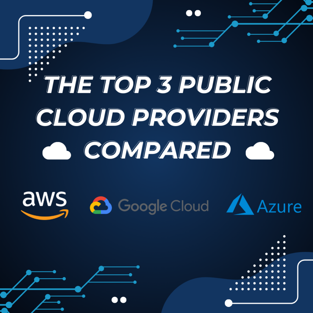 Comparison Of The Three Major Public Clouds